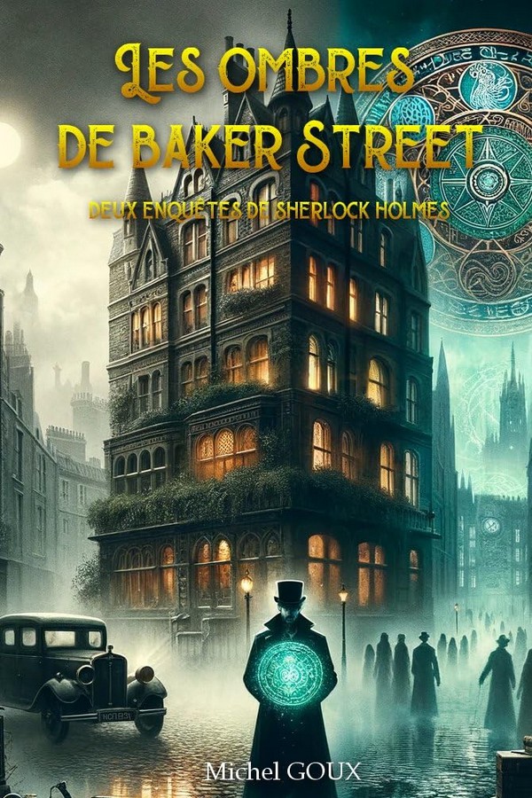 Les Ombres de Baker Street: Deux enquêtes de Sherlock Holmes